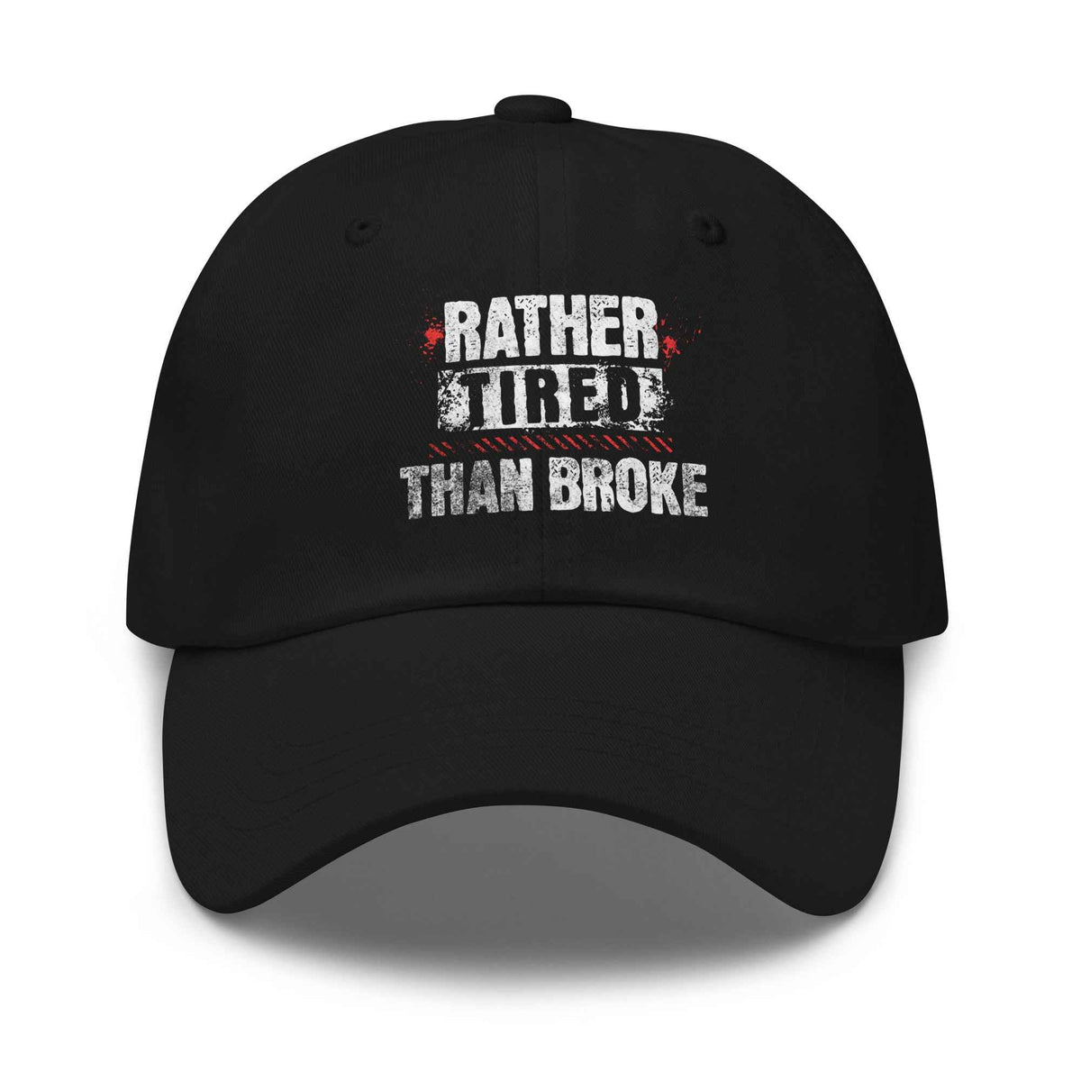 Trucker hat Rather Tired Than Broke