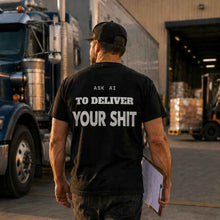 ASK AI TO DELIVER YOUR SHIT T-SHIRT