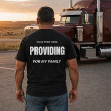 MILES FROM HOME PROVIDING FOR MY FAMILY T-SHIRT