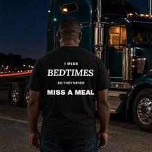 I MISS BEDTIMES SO THEY NEVER MISS A MEAL T-SHIRT