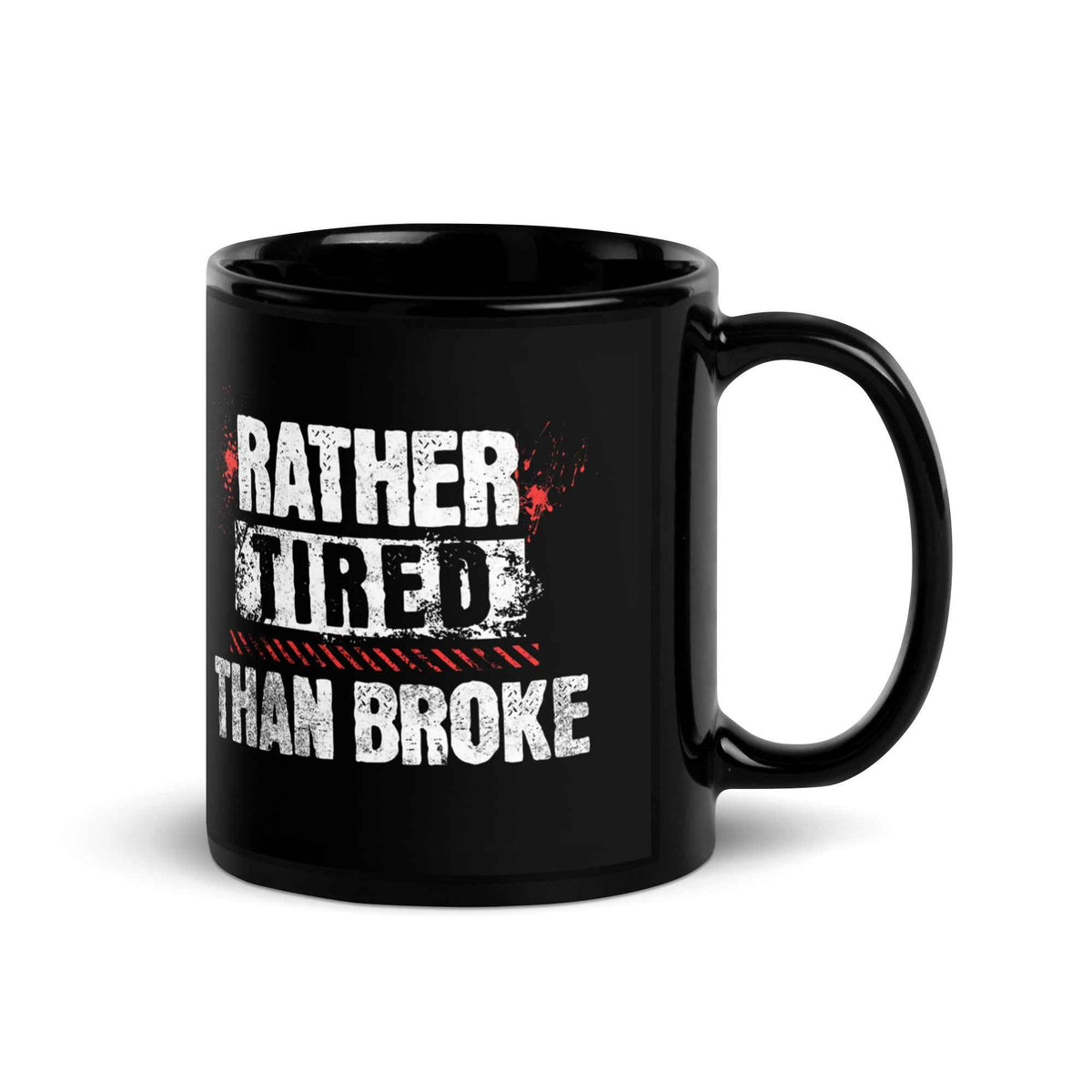Trucker Mug Rather Tired Than Broke