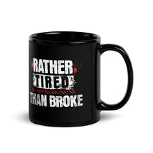 Trucker Mug Rather Tired Than Broke