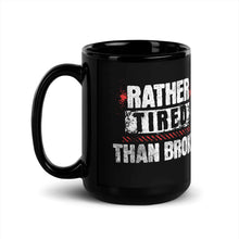 Trucker Mug Rather Tired Than Broke