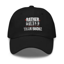 Trucker hat Rather Tired Than Broke