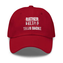 Trucker hat Rather Tired Than Broke