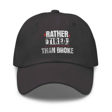 Trucker hat Rather Tired Than Broke