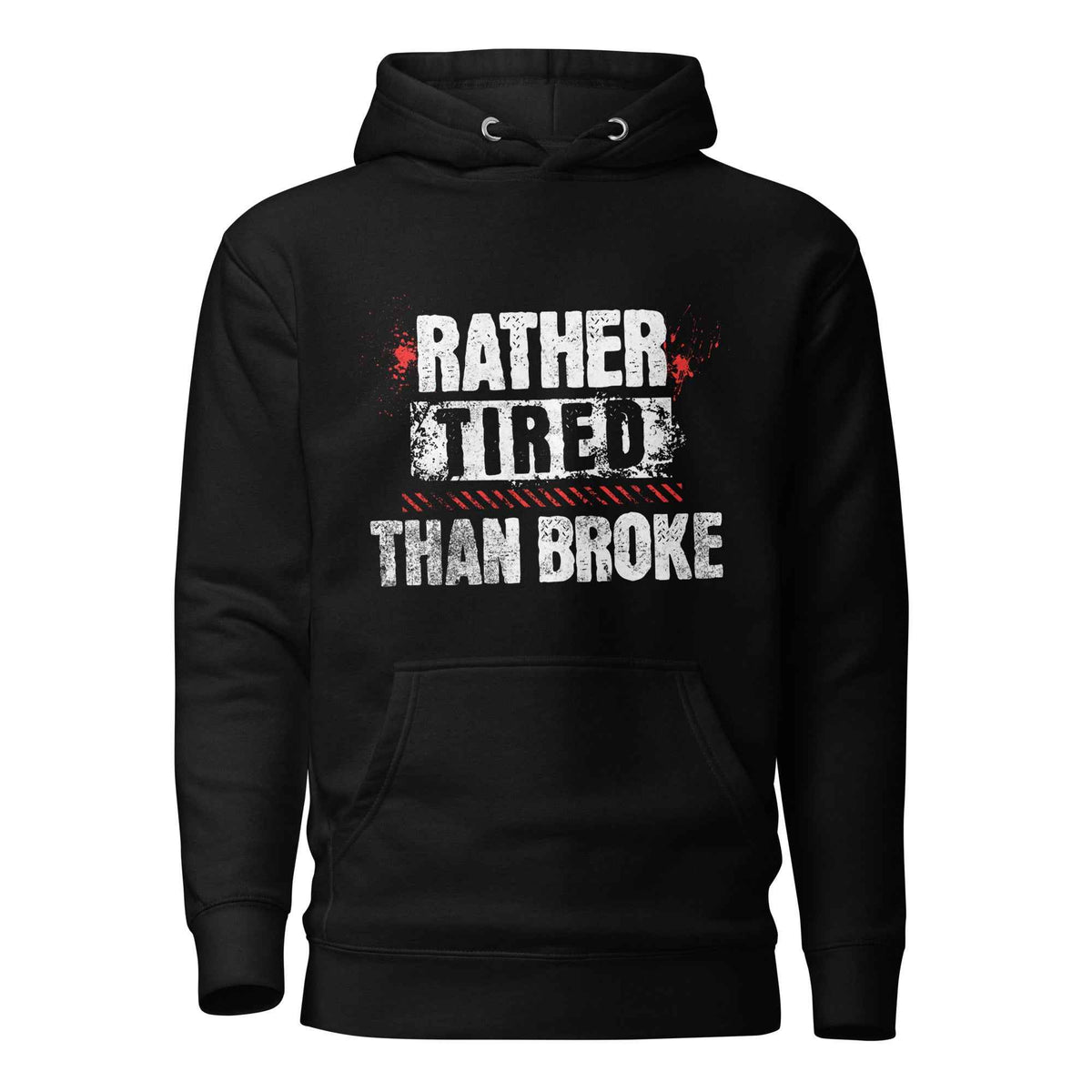 Trucker Hoodie Rather Tired Than Broke