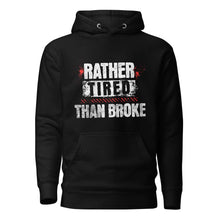 Trucker Hoodie Rather Tired Than Broke