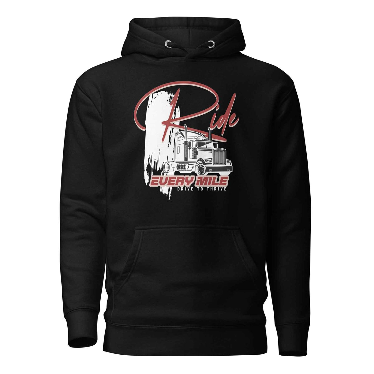 Trucker Hoodie Ride Every Mile