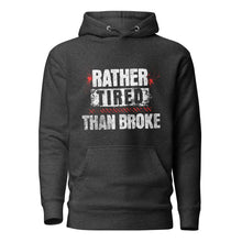 Trucker Hoodie Rather Tired Than Broke