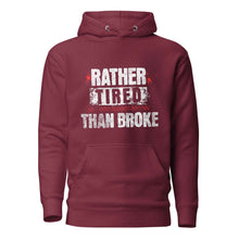 Trucker Hoodie Rather Tired Than Broke