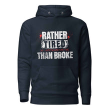 Trucker Hoodie Rather Tired Than Broke