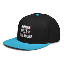 Trucker Flat Brim hat Rather Tired Than Broke