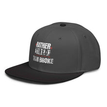 Trucker Flat Brim hat Rather Tired Than Broke