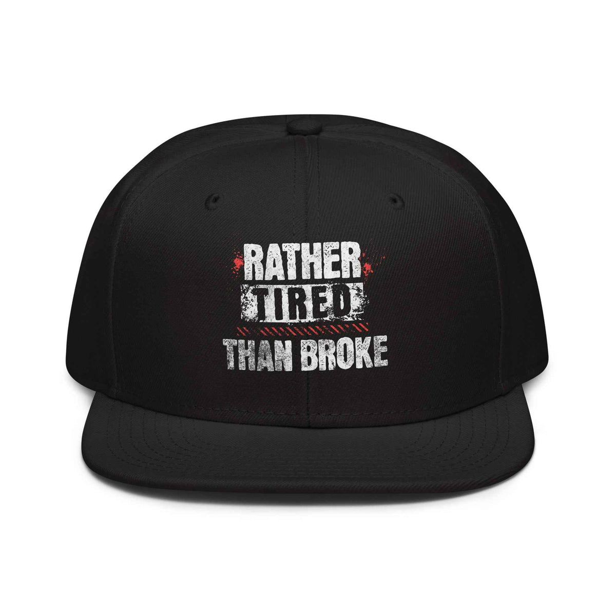 Trucker Flat Brim hat Rather Tired Than Broke