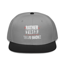 Trucker Flat Brim hat Rather Tired Than Broke