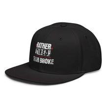 Trucker Flat Brim hat Rather Tired Than Broke