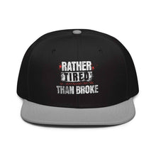 Trucker Flat Brim hat Rather Tired Than Broke