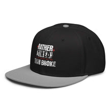 Trucker Flat Brim hat Rather Tired Than Broke
