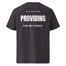 MILES FROM HOME PROVIDING FOR MY FAMILY T-SHIRT