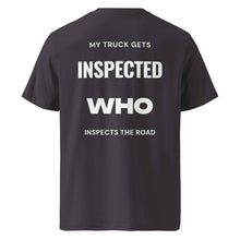 MY TRUCK GETS INSPECTED WHO INSPECT THE ROAD T-SHIRT