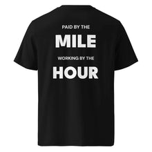 PAID BY THE MILE WORKING BY THE HOUR T-SHIRT