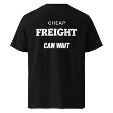 CHEAP FREIGHT CAN WAIT T-SHIRT