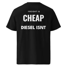 FREIGHT IS CHEAP DIESEL ISNT T-SHIRT