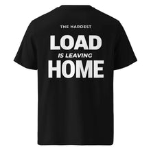 THE HARDEST LOAD IS LEAVING HOME T-SHIRT