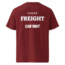 CHEAP FREIGHT CAN WAIT T-SHIRT