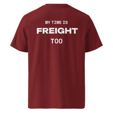 MY TIME IS FREIGHT TOO T-SHIRT