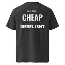 FREIGHT IS CHEAP DIESEL ISNT T-SHIRT