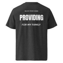 MILES FROM HOME PROVIDING FOR MY FAMILY T-SHIRT