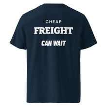 CHEAP FREIGHT CAN WAIT T-SHIRT