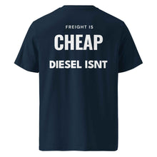 FREIGHT IS CHEAP DIESEL ISNT T-SHIRT