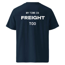 MY TIME IS FREIGHT TOO T-SHIRT