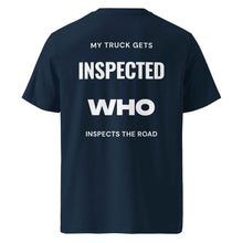 MY TRUCK GETS INSPECTED WHO INSPECT THE ROAD T-SHIRT