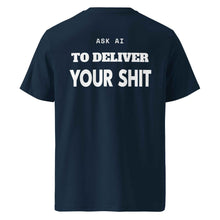 ASK AI TO DELIVER YOUR SHIT T-SHIRT