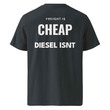 FREIGHT IS CHEAP DIESEL ISNT T-SHIRT