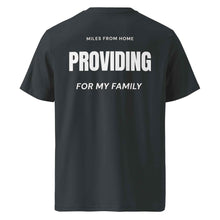 MILES FROM HOME PROVIDING FOR MY FAMILY T-SHIRT