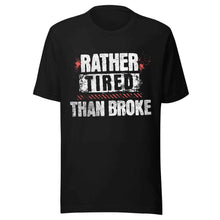 Trucker t-shirt Rather Tired Than Broke
