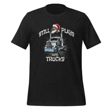 Trucker t-shirt Still Plays with Trucks
