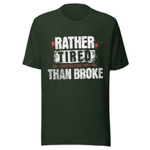 Trucker t-shirt Rather Tired Than Broke
