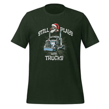 Trucker t-shirt Still Plays with Trucks