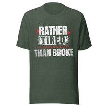 Trucker t-shirt Rather Tired Than Broke