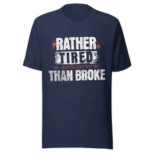 Trucker t-shirt Rather Tired Than Broke