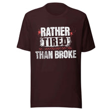Trucker t-shirt Rather Tired Than Broke